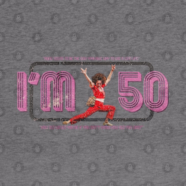 I'm 50 by Cartooned Factory